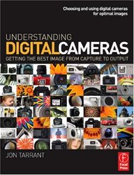 Understanding Digital Cameras: Getting the Best Image from Capture to Output (Paperback)