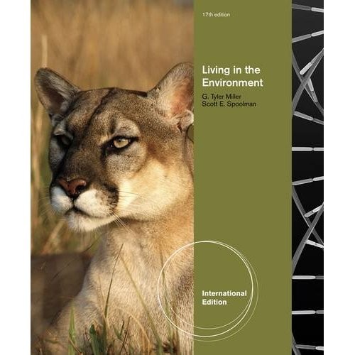 Living in the Environment: Principles, Connections, and Solutions