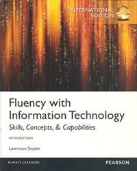 Fluency with Information Technology: Skills, Concepts, and Capabilities, 5/e (IE-Paperback)